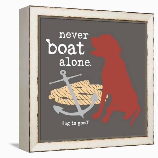 Never Boat Alone-Dog is Good-Framed Stretched Canvas