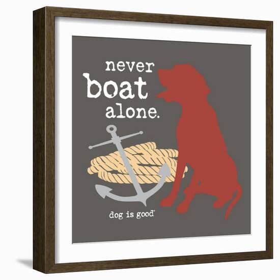 Never Boat Alone-Dog is Good-Framed Premium Giclee Print