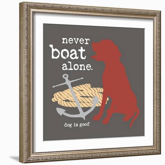 Never Boat Alone-Dog is Good-Framed Art Print