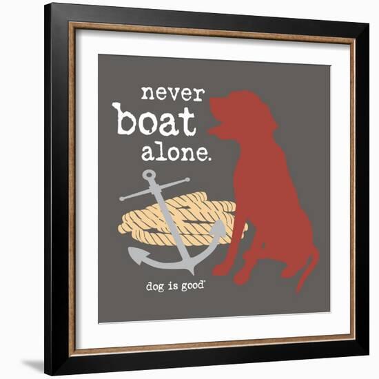 Never Boat Alone-Dog is Good-Framed Art Print