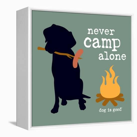 Never Camp Alone-Dog is Good-Framed Stretched Canvas