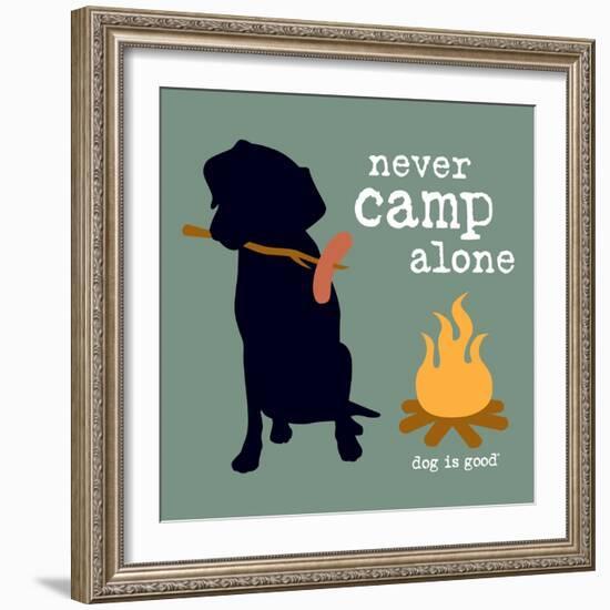 Never Camp Alone-Dog is Good-Framed Premium Giclee Print