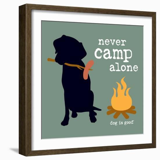 Never Camp Alone-Dog is Good-Framed Premium Giclee Print