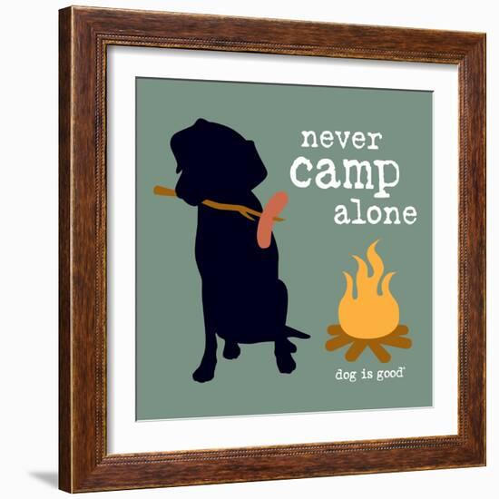 Never Camp Alone-Dog is Good-Framed Premium Giclee Print