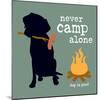 Never Camp Alone-Dog is Good-Mounted Art Print