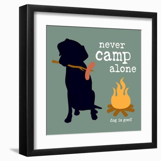 Never Camp Alone-Dog is Good-Framed Art Print