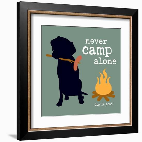 Never Camp Alone-Dog is Good-Framed Art Print