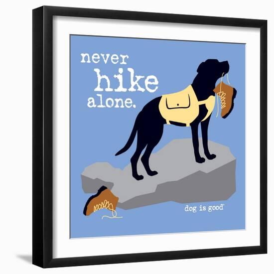 Never Hike Alone-Dog is Good-Framed Premium Giclee Print