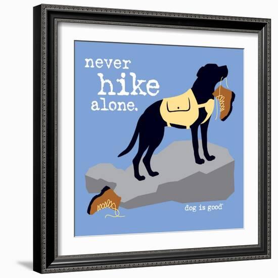 Never Hike Alone-Dog is Good-Framed Premium Giclee Print