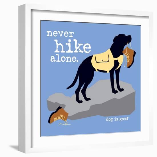 Never Hike Alone-Dog is Good-Framed Art Print