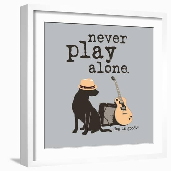 Never Play Alone-Dog is Good-Framed Art Print