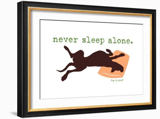 Never Sleep Alone-Dog is Good-Framed Premium Giclee Print