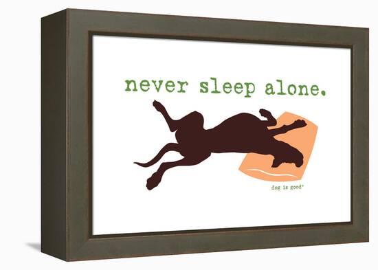 Never Sleep Alone-Dog is Good-Framed Stretched Canvas
