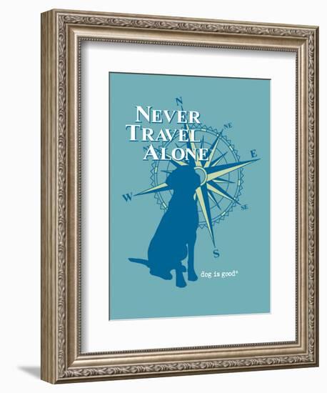 Never Travel Alone-Dog is Good-Framed Premium Giclee Print