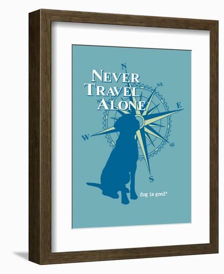 Never Travel Alone-Dog is Good-Framed Premium Giclee Print