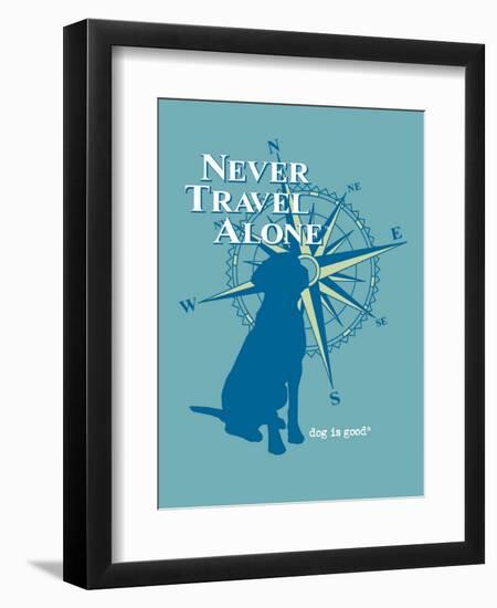 Never Travel Alone-Dog is Good-Framed Premium Giclee Print