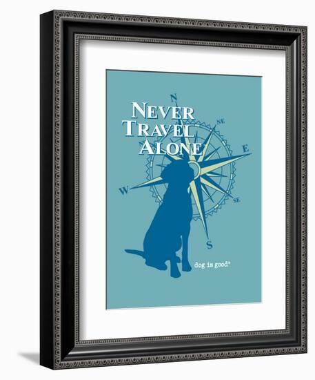 Never Travel Alone-Dog is Good-Framed Premium Giclee Print