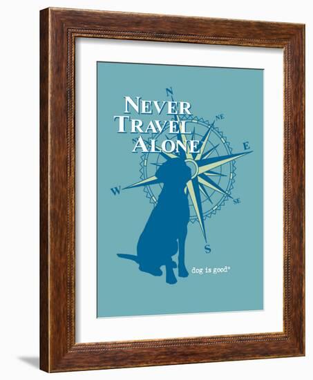 Never Travel Alone-Dog is Good-Framed Art Print