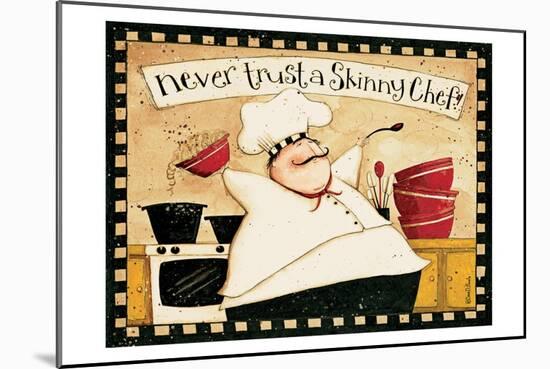 Never Trust Skinny Chef-Dan Dipaolo-Mounted Art Print