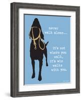 Never Walk Alone-Dog is Good-Framed Art Print