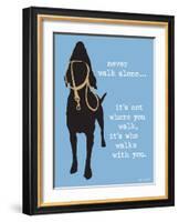 Never Walk Alone-Dog is Good-Framed Art Print