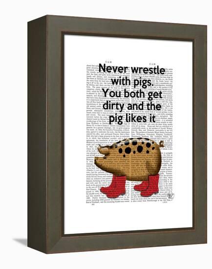 Never Wrestle with Pigs-Fab Funky-Framed Stretched Canvas