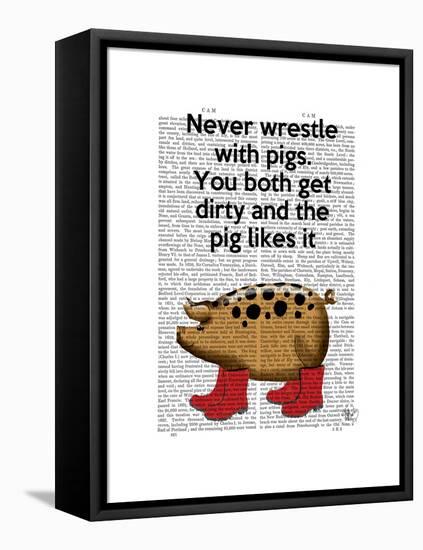 Never Wrestle with Pigs-Fab Funky-Framed Stretched Canvas