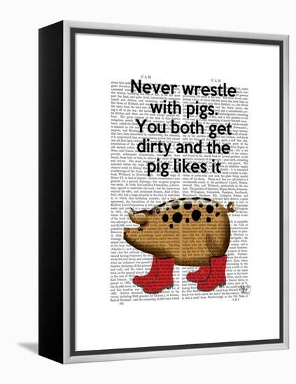 Never Wrestle with Pigs-Fab Funky-Framed Stretched Canvas