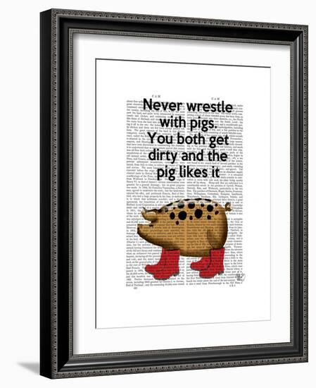 Never Wrestle with Pigs-Fab Funky-Framed Premium Giclee Print