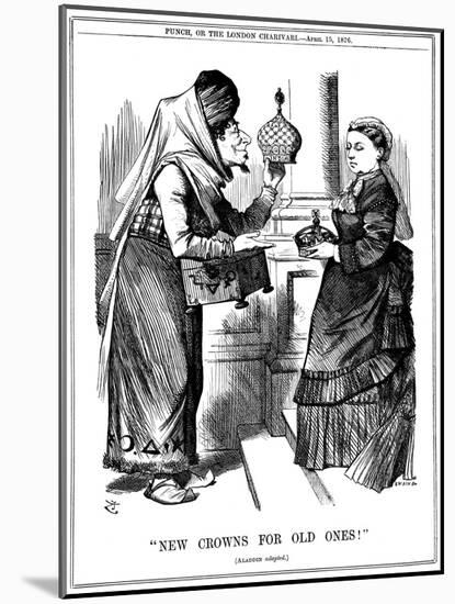 New Crowns for Old Ones!, Benjamin Disraeli Offering the Crown of India to Queen Victoria, 1876-John Tenniel-Mounted Giclee Print