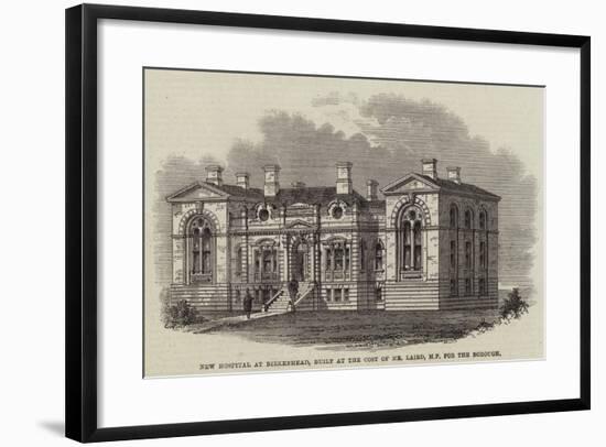 New Hospital at Birkenhead, Built at the Cost of Mr Laird, Mp for the Borough-null-Framed Giclee Print