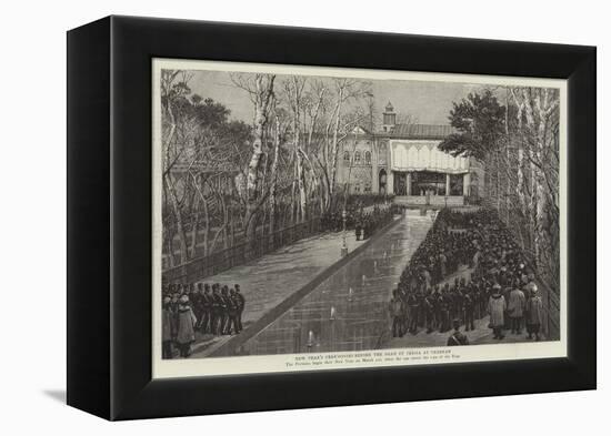 New Year's Ceremonies before the Shah of Persia at Teheran-null-Framed Premier Image Canvas