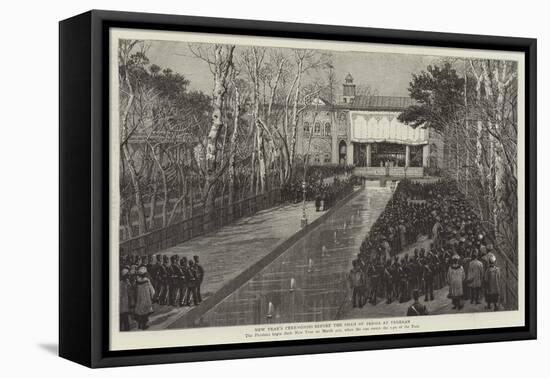 New Year's Ceremonies before the Shah of Persia at Teheran-null-Framed Premier Image Canvas