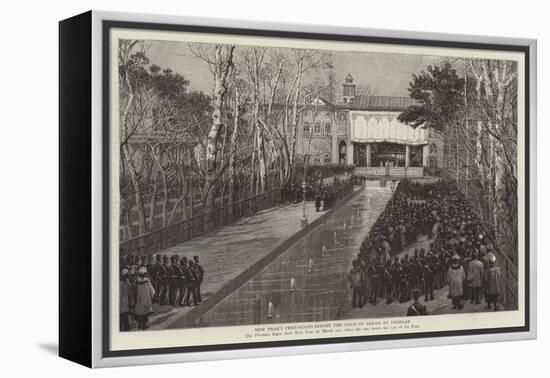 New Year's Ceremonies before the Shah of Persia at Teheran-null-Framed Premier Image Canvas