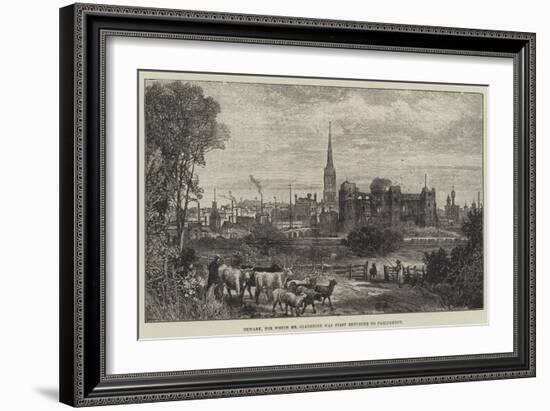 Newark, for Which Mr Gladstone Was First Returned to Parliament-James Burrell Smith-Framed Giclee Print