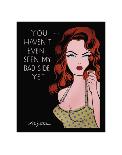 You Haven't Even Seen My Bad Side Yet-Niagara-Framed Art Print