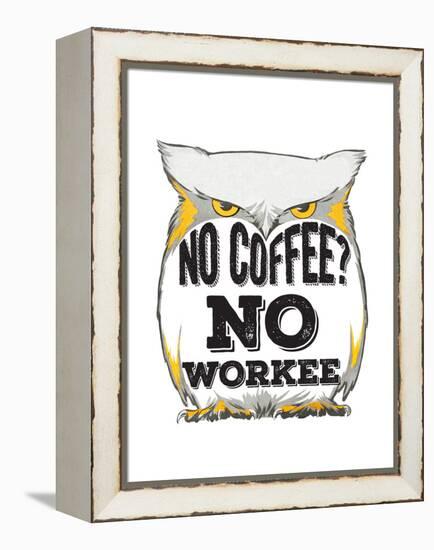 No Coffee, No Workee-null-Framed Premier Image Canvas