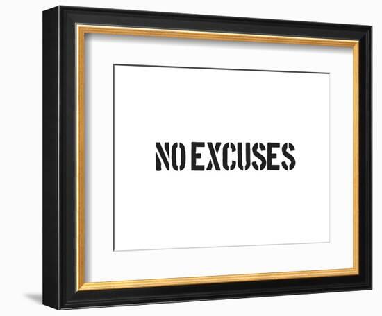 No Excuses-SM Design-Framed Premium Giclee Print