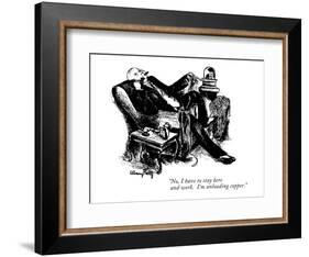"No, I have to stay here and work. I'm unloading copper." - New Yorker Cartoon-Mary Petty-Framed Premium Giclee Print