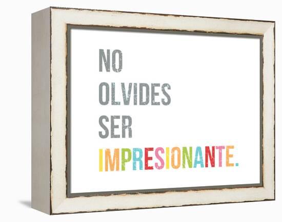 No Olvides Ser Impresionante-Kindred Sol Collective-Framed Stretched Canvas