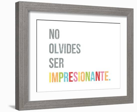 No Olvides Ser Impresionante-Kindred Sol Collective-Framed Premium Giclee Print