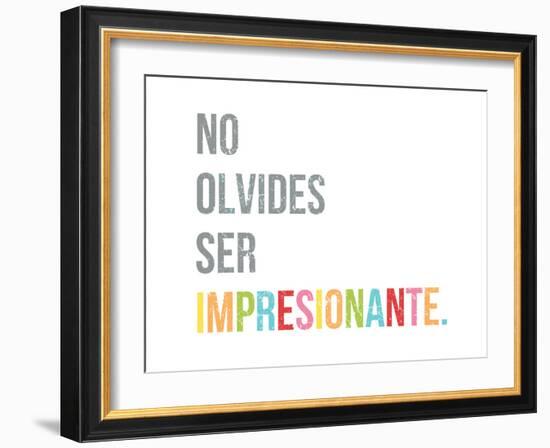 No Olvides Ser Impresionante-Kindred Sol Collective-Framed Premium Giclee Print