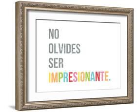 No Olvides Ser Impresionante-Kindred Sol Collective-Framed Art Print