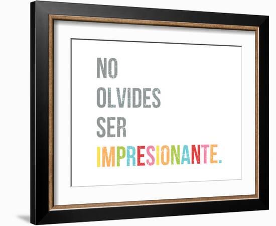 No Olvides Ser Impresionante-Kindred Sol Collective-Framed Art Print