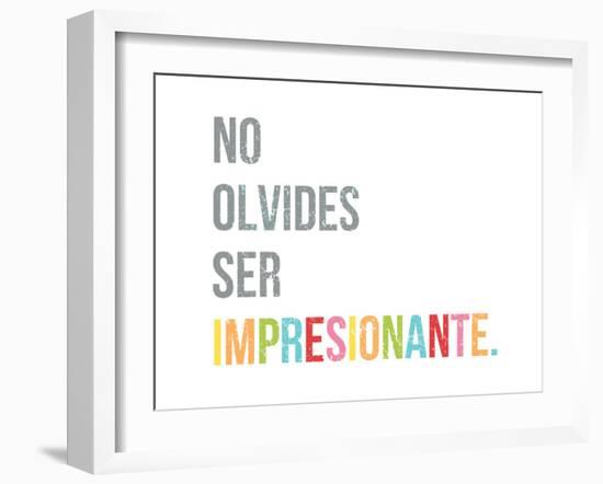 No Olvides Ser Impresionante-Kindred Sol Collective-Framed Art Print