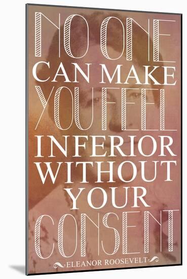 No One Can Make You Feel Inferior Plastic Sign-null-Mounted Art Print