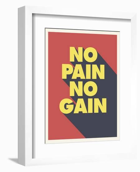 No Pain No Gain-null-Framed Art Print