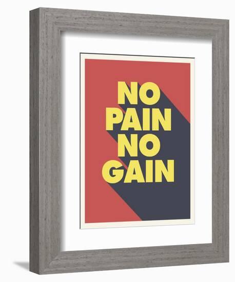 No Pain No Gain-null-Framed Premium Giclee Print