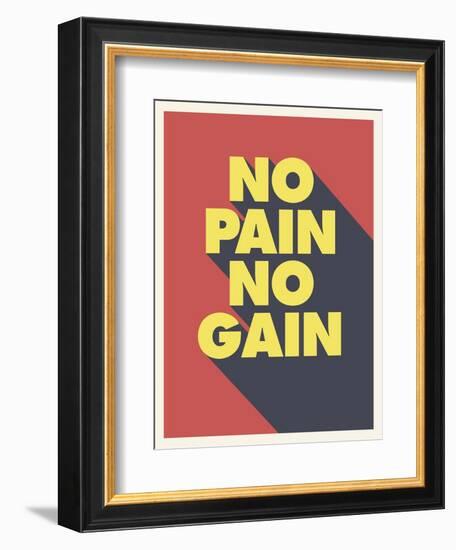 No Pain No Gain-null-Framed Premium Giclee Print