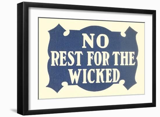 No Rest for the Wicked-null-Framed Art Print